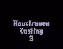 HAUSFRAUEN CASTING# 3 - COMPLETE FILM -B$R