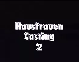 Hausfrauen Casting 2