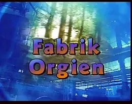 DBM Fabrik Orgien